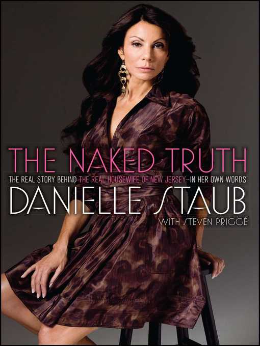 Title details for The Naked Truth by Danielle Staub - Wait list